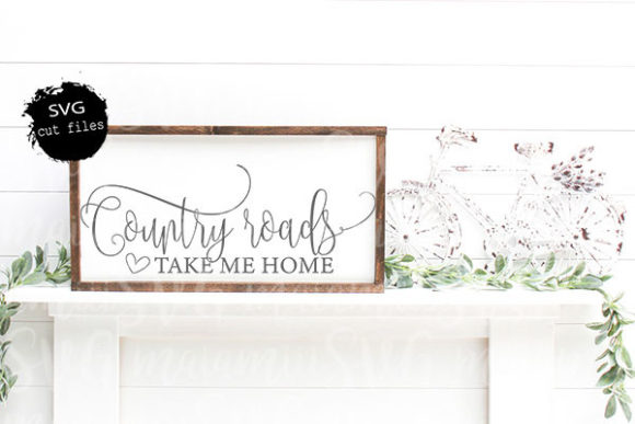 Download Country Roads Take Me Home Svg Files - Svg file Collection
