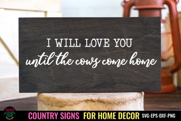 Download I Will I Country Signs Home Decor SVG - Sign Collection