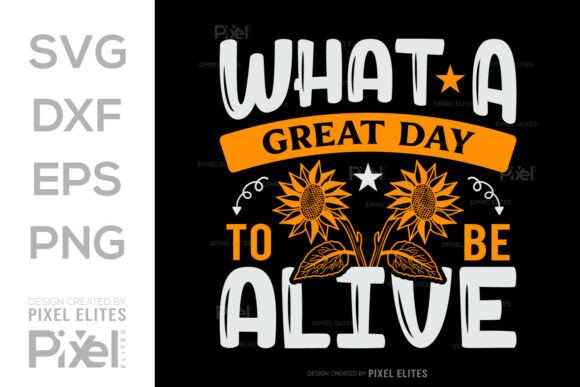 Download What a Great Day to Be Alive SVG File - Svg file Collection