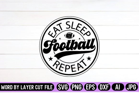 Download Eat Sleep Football Repeat Round Sign SVG - Sign Collection