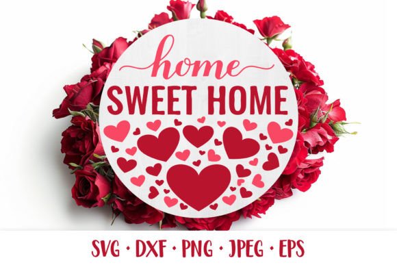 Download Home Sweet Home SVG. Valentines Day Sign - Sign Collection