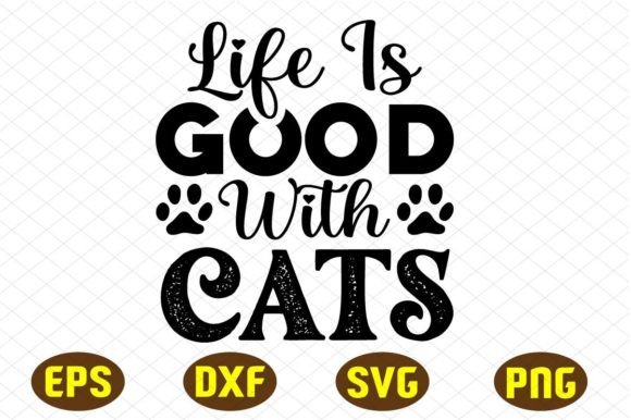 Download Life is Good with Cats Svg Designs - Sign Collection